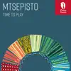 Mtsepisto - Time to Play - Single